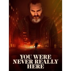 [英] 失控救援 (You Were Never Really Here) (2017)