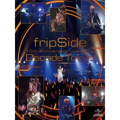 fripSide - 10th Anniversary Live 2012 ~Decade Tokyo~ 演唱會