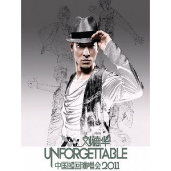 劉德華 - Unforgettable 2011 中國巡迴演唱會