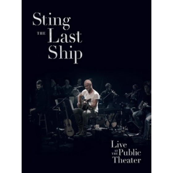 史汀(Sting) - The Last Ship Live At The Public Theater 演唱會