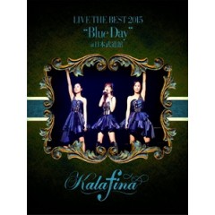 Kalafina - LIVE THE BEST 2015 "Blue Day" at 日本武道館 演唱會