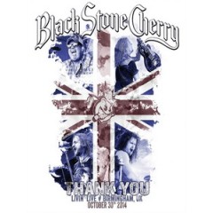 黑石櫻桃樂團(Black Stone Cherry)-Thank You - Livin' Live Birmingham UK 演唱會