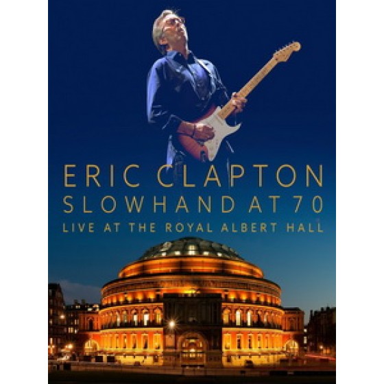 艾力克萊普頓(Eric Clapton) - Slowhand at 70 - Live at The Royal Albert Hall 演唱會