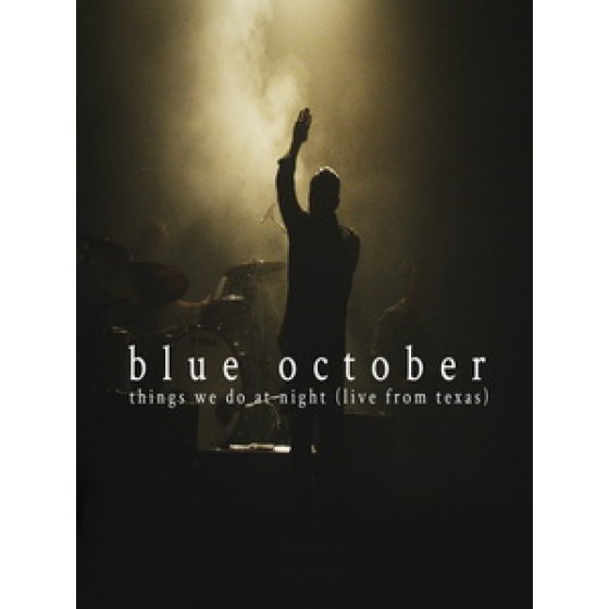 藍色十月合唱團(Blue October) - Things We Do at Night (Live From Texas) 演唱會