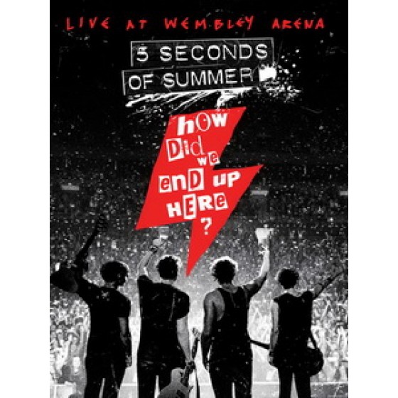 到暑五秒(5 Seconds Of Summer) - How Did We End Up Here? Live At Wembley Arena 演唱會