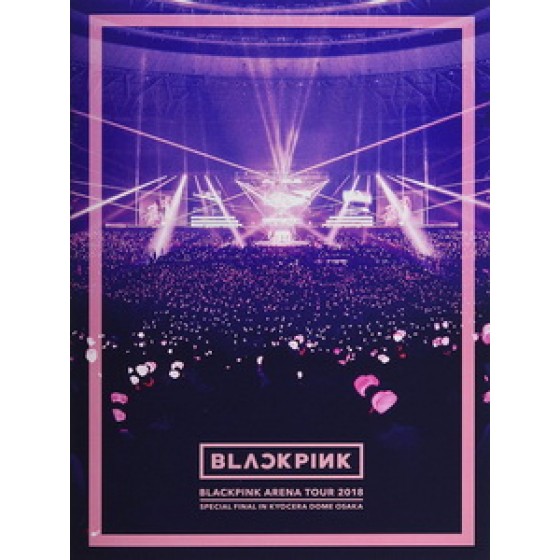 BLACKPINK - ARENA TOUR 2018 "SPECIAL FINAL IN KYOCERA DOME OSAKA" 演唱會