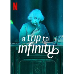 [英] 無限旅程 A Trip to Infinity (2022)