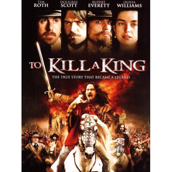 [英] 叛徒與英雄 / 處死國王 To Kill a King (2003)